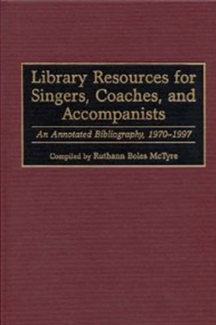 Library Resources for Singers, Coaches, and Accompanists book cover